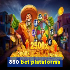 850 bet plataforma